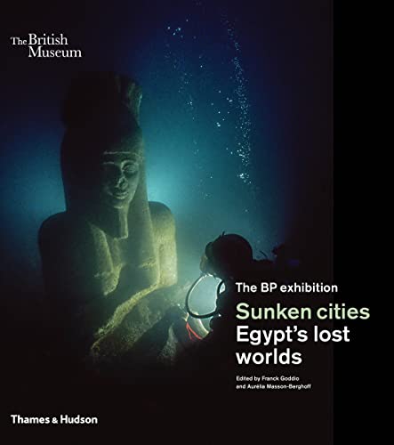 Sunken cities: Egypt's lost worlds (British Museum)