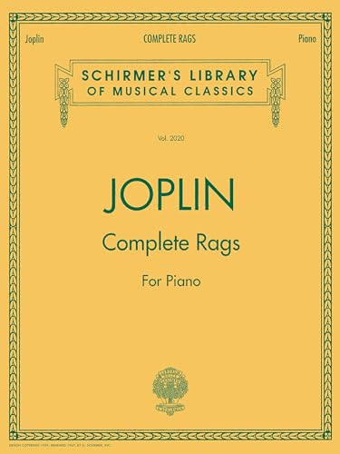 Scott joplin: complete rags for piano piano: Schirmer Library of Classics Volume 2020 Piano Solo (Schirmer's Library of Musical Classics)