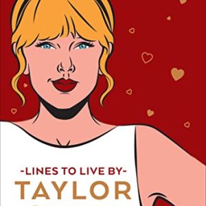 Taylor Swift Lines To Live By: Shake it off and never go out of style with Tay Tay