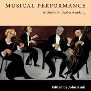 Musical Performance: A Guide to Understanding