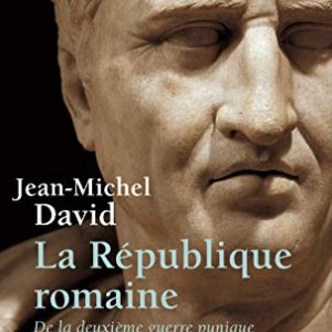 La République romaine: De la deuxième guerre punique à la bataille d’Actium 218-31 av. J.-C. (Points Histoire)