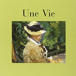 Une vie. Con CD Audio: C1/C2-niveau ERK (Au coeur du texte)