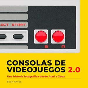 Consolas de Videojuegos 2.0: Una historia fotográfica desde Atari a Xbox (SIN COLECCION)