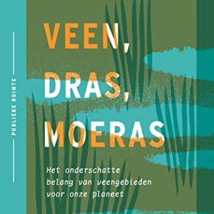 Veen, dras, moeras: het onderschatte belang van veengebieden voor onze planeet (Publieke ruimte)