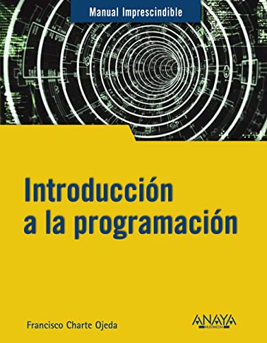 Introducción a la programación (MANUALES IMPRESCINDIBLES)