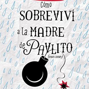 Cómo sobreviví a la madre de Pavlito (con uve) (ESPASA NARRATIVA)