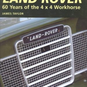 The Land Rover: 60 Years of the 4×4 Workhorse