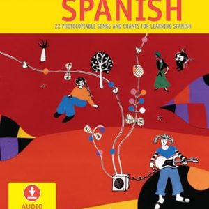 Singing Spanish (Book + Download): 22 Photocopiable songs and chants for learning Spanish (Singing Languages)