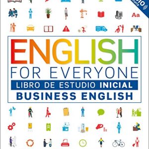 English for Everyone – Business English. Libro de estudio (nivel Inicial): Curso completo de autoaprendizaje (Aprender inglés)