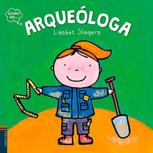 Arqueóloga: 3 (Quiero ser…)