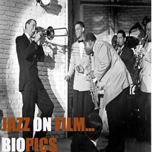 Jazz On Film: Biopics