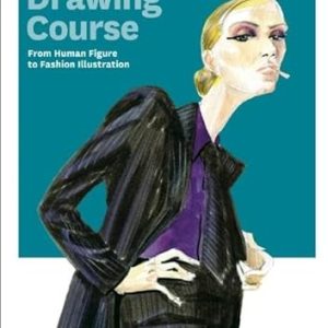 Fashion Drawing Course: From Human Figure to Fashion Illustration