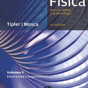 Física para la ciencia y la tecnología, Vol. 2: Electricidad y magnetismo/ Luz, 6ª Edicion