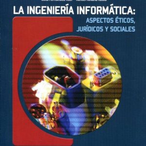 La ingeniería informática : aspectos jurídicos y sociales