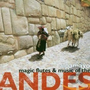 Alpamayo : Magic Flutes and Music from the Andes