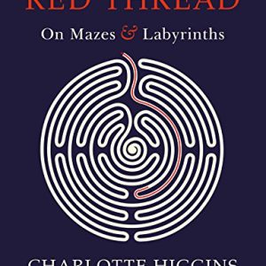 Red Thread: On Mazes and Labyrinths [Idioma Inglés]