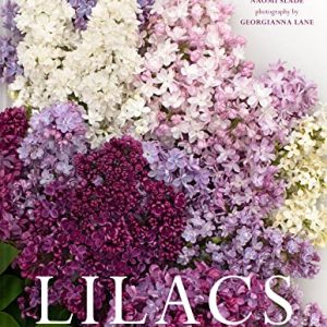 Lilacs: The ultimate flower guide for growing, flowering and cutting varieties for the home and gardening