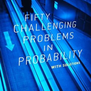 Fifty Challenging Problems in Probability with Solutions (Dover Books on MaTHEMA 1.4tics)