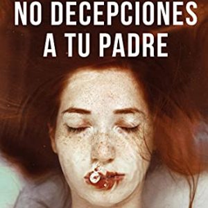 OFERTA: No decepciones a tu padre
