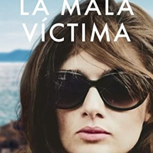 OPORTUNIDAD: La mala víctima (ESPASA NARRATIVA) en promoción
