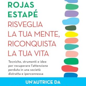 TOP VENTAS: Risveglia la tua mente, riconquista la tua vita: Tecniche, strumenti e idee per recuperare l’attenzione perduta in una società distratta e iperconnessa rebajado hoy