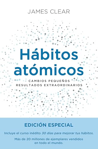 REBAJADO: Hábitos atómicos. Edición especial: Cambios pequeños, resultados extraordinarios con descuento