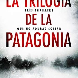 PROMOCIÓN: La trilogía de la Patagonia: Tres thrillers que no podrás soltar con descuento