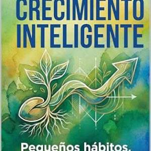 OFERTA: Hábitos de Crecimiento Inteligente: Pequeños hábitos grandes cambios al mejor precio