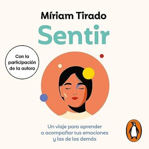 OPORTUNIDAD: Sentir: Un viaje para aprender a acompañar tus emociones y las de los demás con oferta