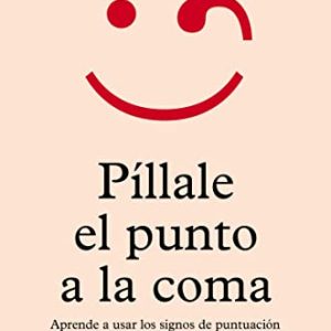 ¡GRAN PRECIO! Píllale el punto a la coma: Aprende a usar los signos de puntuación y descubre cómo cambiaron la Historia | Oferta Amazon