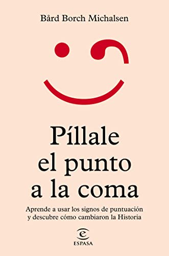 ¡GRAN PRECIO! Píllale el punto a la coma: Aprende a usar los signos de puntuación y descubre cómo cambiaron la Historia | Oferta Amazon