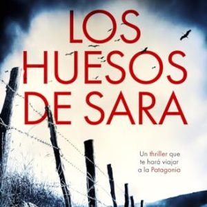 CHOLLO: Los huesos de Sara (Nahuel Donaire, crímenes en la Patagonia)