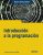 Introducción a la programación (MANUALES IMPRESCINDIBLES)